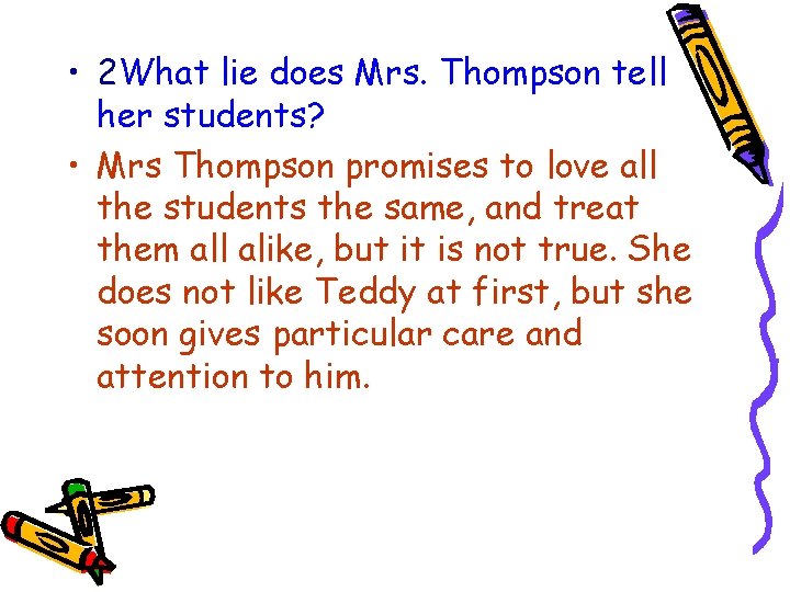  • 2 What lie does Mrs. Thompson tell her students? • Mrs Thompson