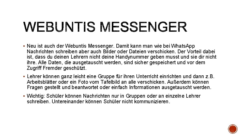 § Neu ist auch der Webuntis Messenger. Damit kann man wie bei Whats. App § Neu ist auch der Webuntis Messenger. Damit kann man wie bei Whats. App
