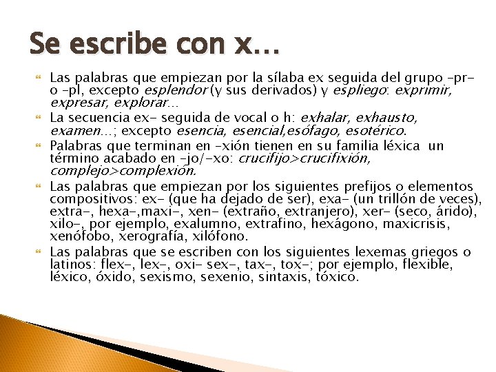 Se escribe con x… Las palabras que empiezan por la sílaba ex seguida del