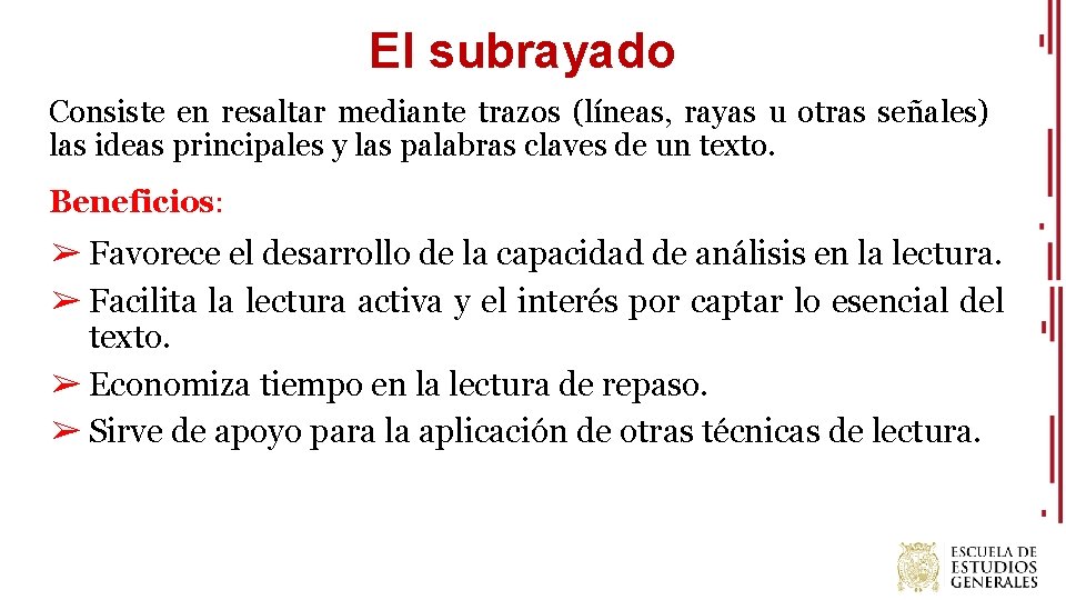 El subrayado Consiste en resaltar mediante trazos (líneas, rayas u otras señales) las ideas