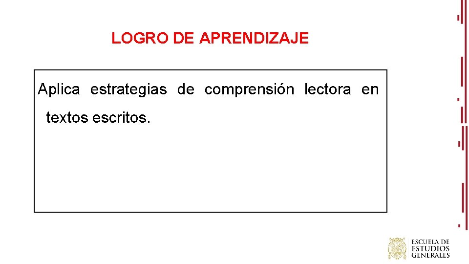 LOGRO DE APRENDIZAJE Aplica estrategias de comprensión lectora en textos escritos. 