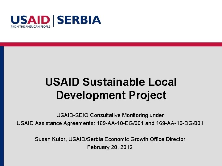 USAID Sustainable Local Development Project USAID-SEIO Consultative Monitoring under USAID Assistance Agreements: 169 -AA-10
