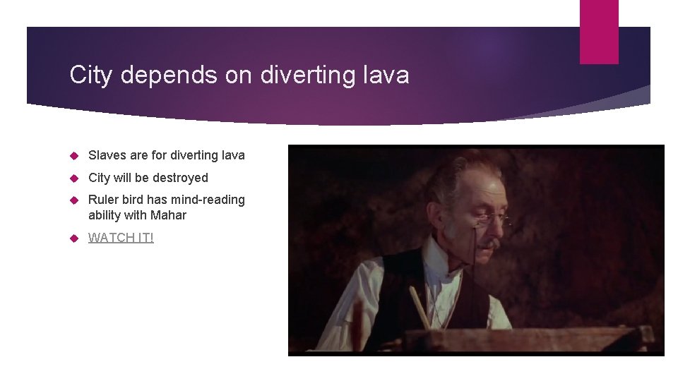 City depends on diverting lava Slaves are for diverting lava City will be destroyed