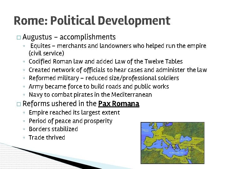 Rome: Political Development � Augustus – accomplishments ◦ Equites – merchants and landowners who