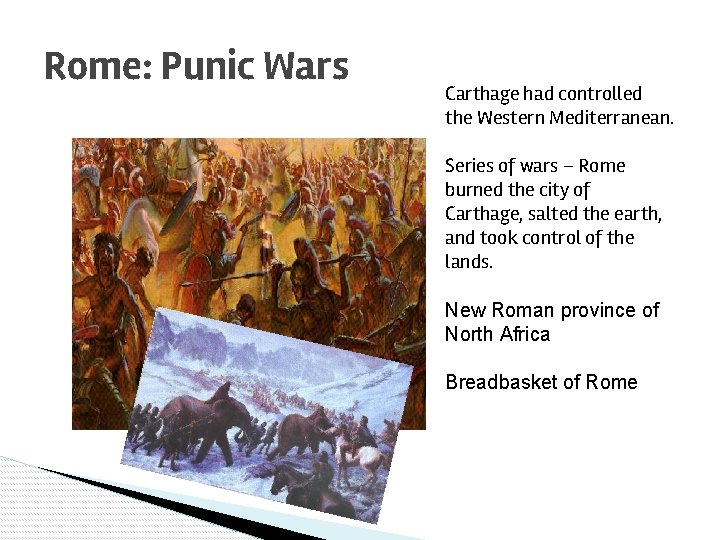 Rome: Punic Wars Carthage had controlled the Western Mediterranean. Series of wars – Rome