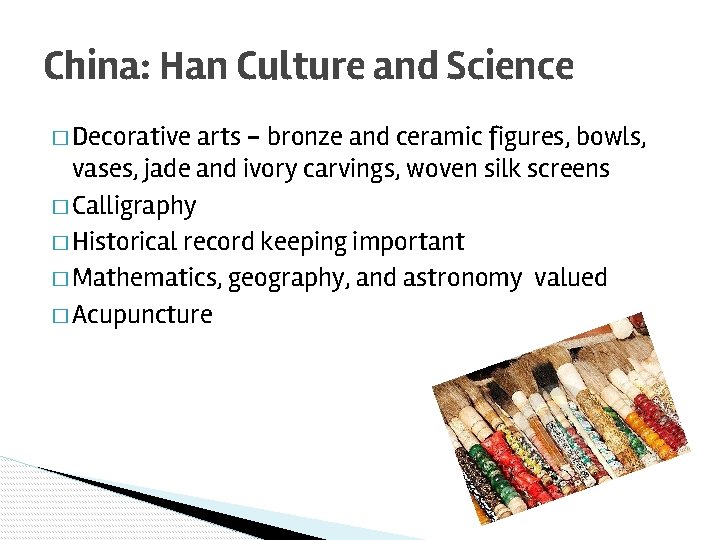 China: Han Culture and Science � Decorative arts – bronze and ceramic figures, bowls,