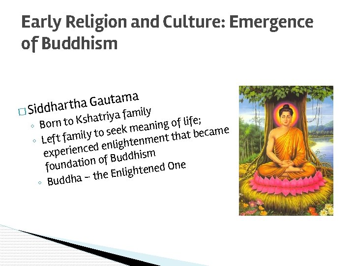 Early Religion and Culture: Emergence of Buddhism ma a t u a G a