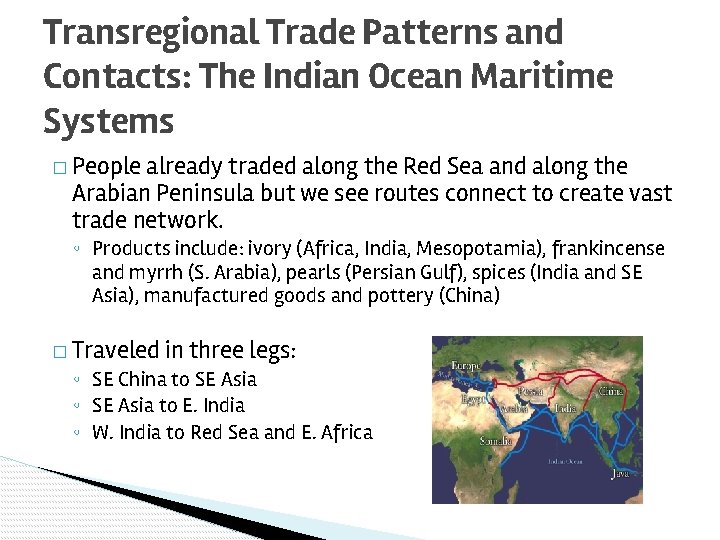 Transregional Trade Patterns and Contacts: The Indian Ocean Maritime Systems � People already traded