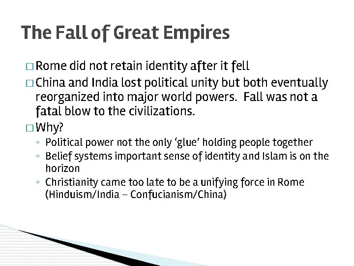 The Fall of Great Empires � Rome did not retain identity after it fell