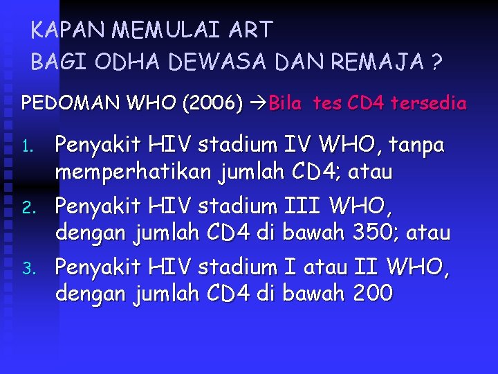 KAPAN MEMULAI ART BAGI ODHA DEWASA DAN REMAJA ? PEDOMAN WHO (2006) Bila tes