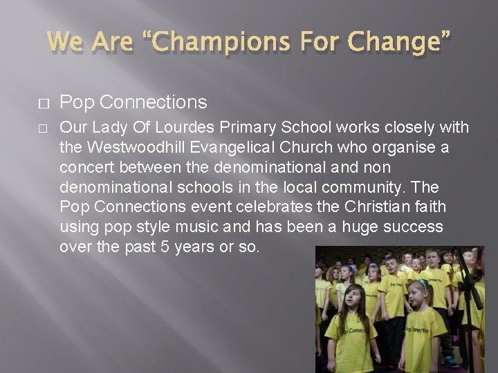 We Are “Champions For Change” � � Pop Connections Our Lady Of Lourdes Primary