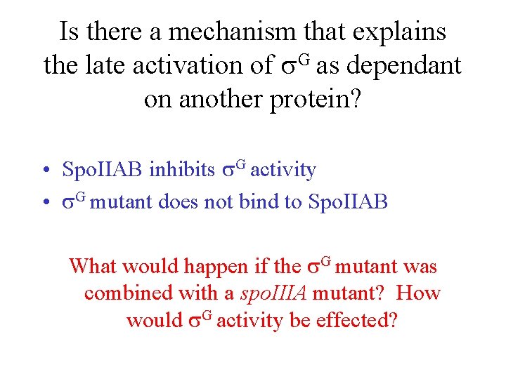 Is there a mechanism that explains the late activation of G as dependant on