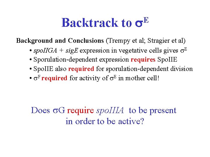Backtrack to E Background and Conclusions (Trempy et al; Stragier et al) • spo.