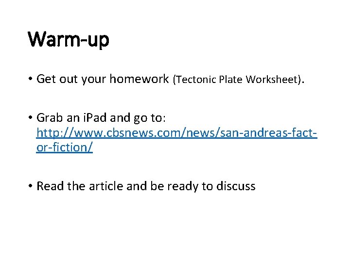 Warm-up • Get out your homework (Tectonic Plate Worksheet). • Grab an i. Pad