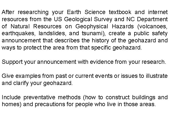 After researching your Earth Science textbook and internet resources from the US Geological Survey