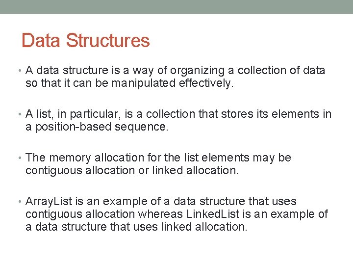 Data Structures • A data structure is a way of organizing a collection of