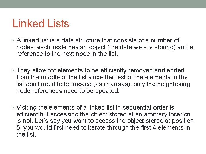 Linked Lists • A linked list is a data structure that consists of a