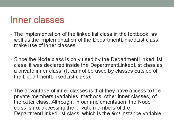 Inner classes • The implementation of the linked list class in the textbook, as