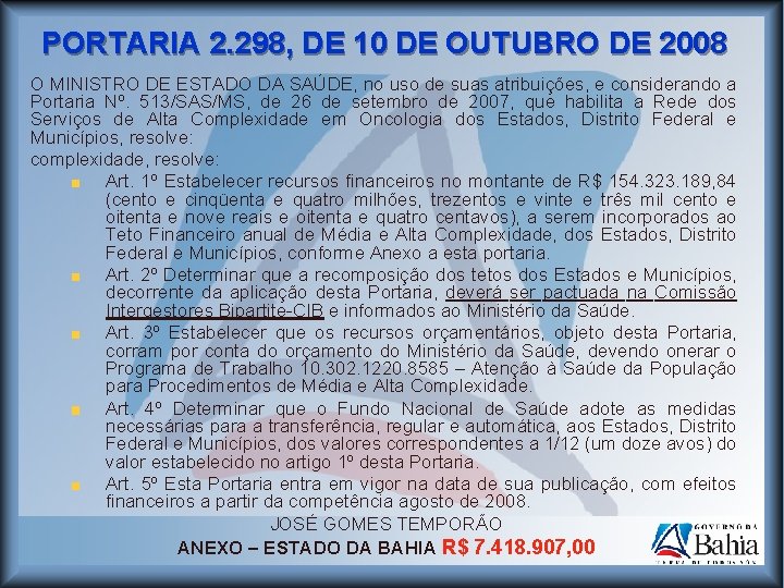 PORTARIA 2. 298, DE 10 DE OUTUBRO DE 2008 O MINISTRO DE ESTADO DA