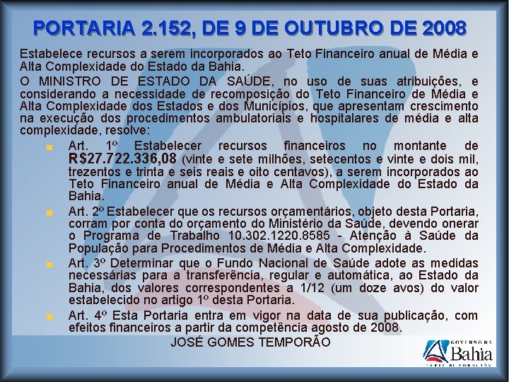 PORTARIA 2. 152, DE 9 DE OUTUBRO DE 2008 Estabelece recursos a serem incorporados