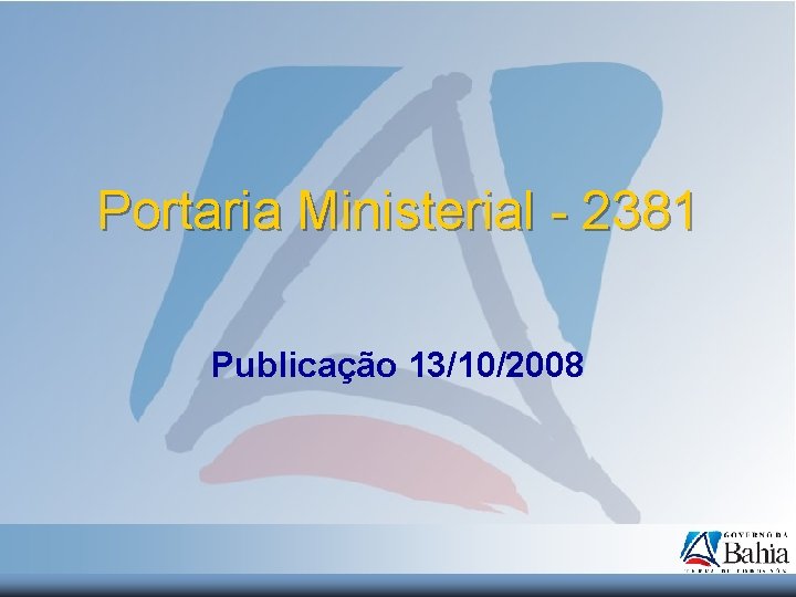 Portaria Ministerial - 2381 Publicação 13/10/2008 