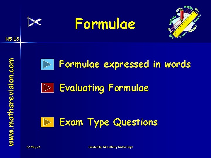 Formulae www. mathsrevision. com N 5 LS Formulae expressed in words Evaluating Formulae Exam