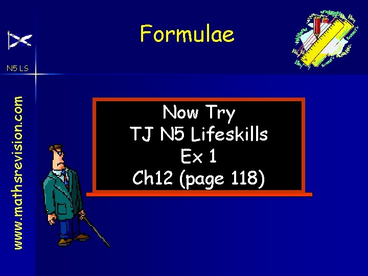 Formulae www. mathsrevision. com N 5 LS Now Try TJ N 5 Lifeskills Ex