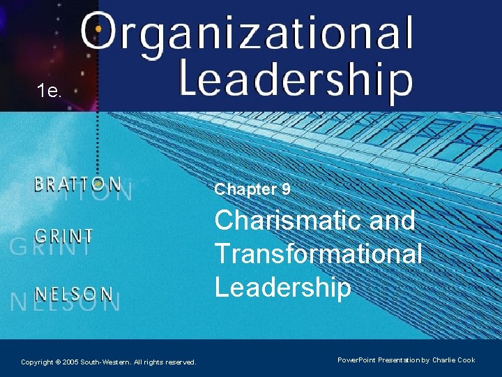 1 e. Chapter 9 Charismatic and Transformational Leadership Copyright © 2005 South-Western. All rights