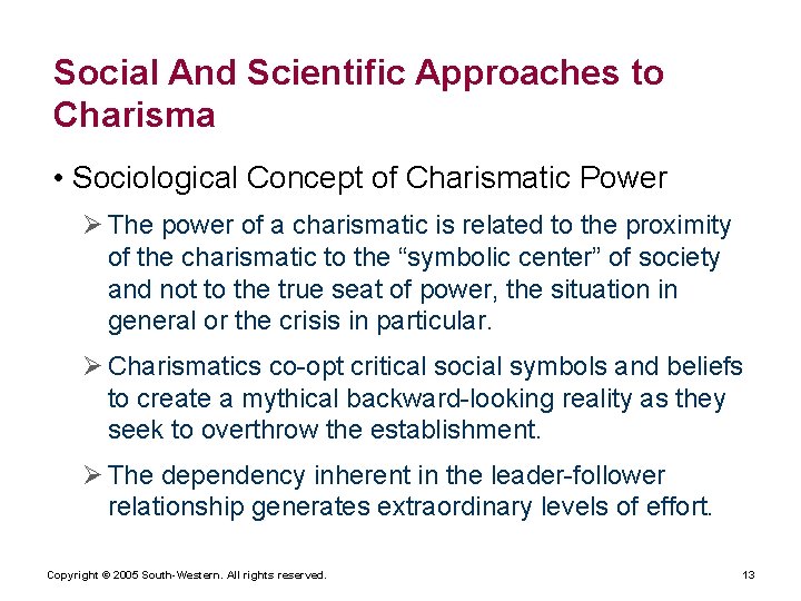 Social And Scientific Approaches to Charisma • Sociological Concept of Charismatic Power Ø The