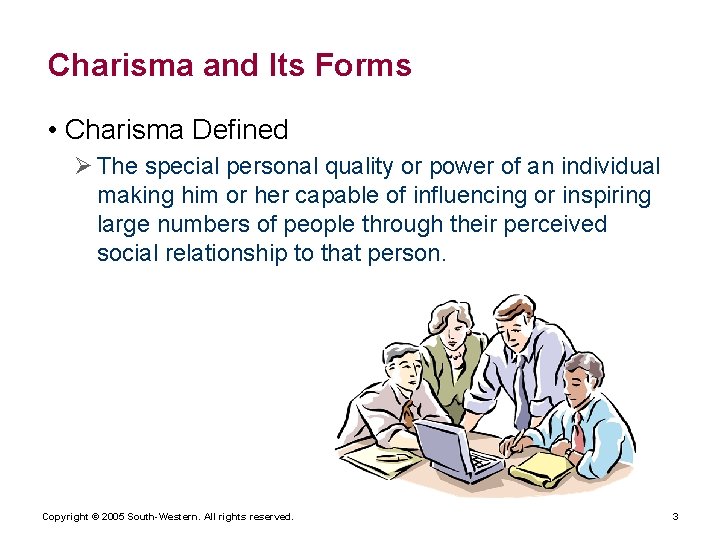 Charisma and Its Forms • Charisma Defined Ø The special personal quality or power