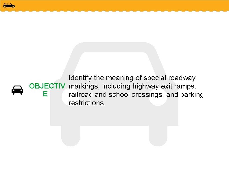 Identify the meaning of special roadway OBJECTIV markings, including highway exit ramps, E railroad