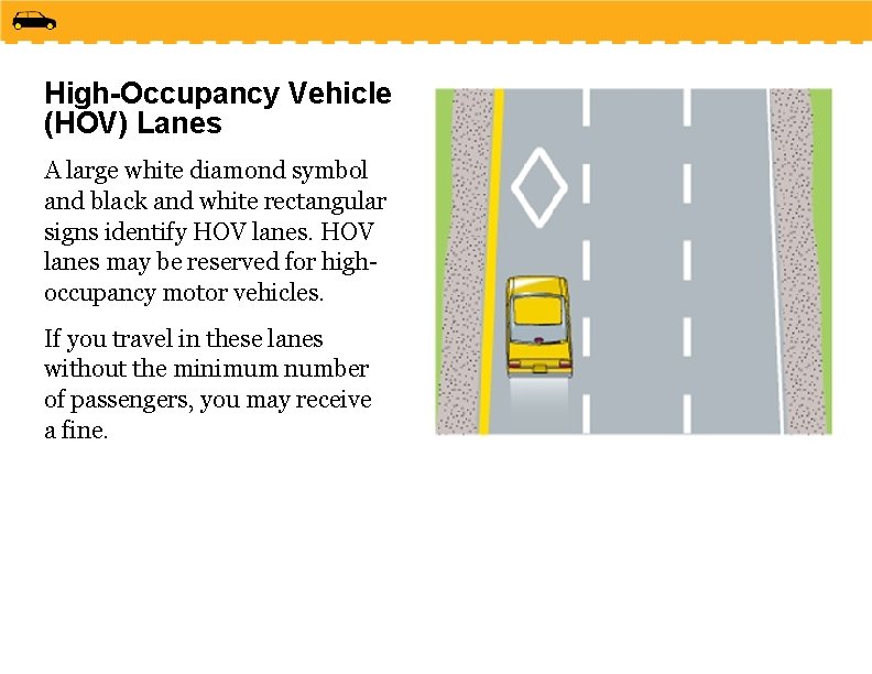 High-Occupancy Vehicle (HOV) Lanes A large white diamond symbol and black and white rectangular