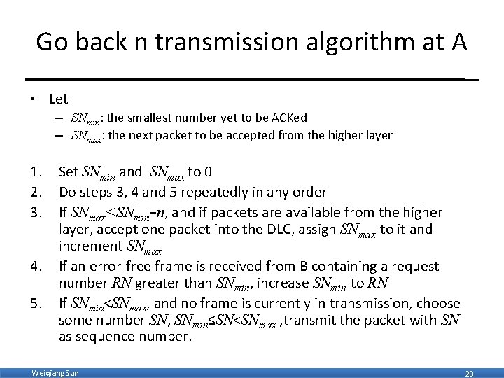 Go back n transmission algorithm at A • Let – SNmin: the smallest number