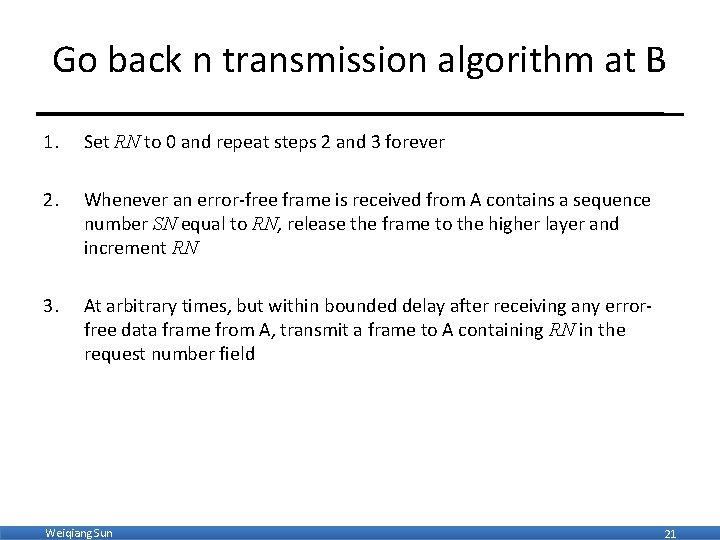 Go back n transmission algorithm at B 1. Set RN to 0 and repeat