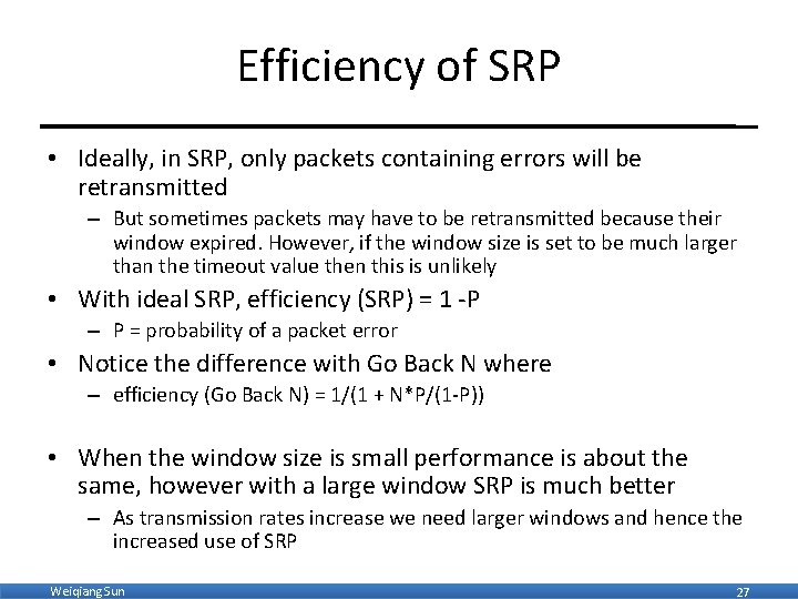 Efficiency of SRP • Ideally, in SRP, only packets containing errors will be retransmitted