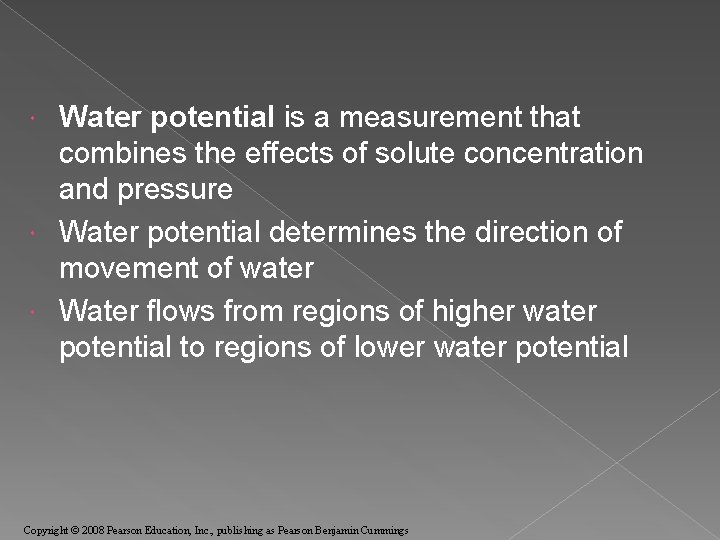 Water potential is a measurement that combines the effects of solute concentration and pressure