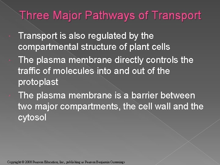 Three Major Pathways of Transport is also regulated by the compartmental structure of plant