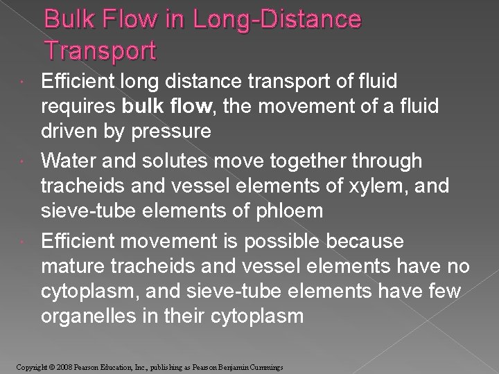 Bulk Flow in Long-Distance Transport Efficient long distance transport of fluid requires bulk flow,