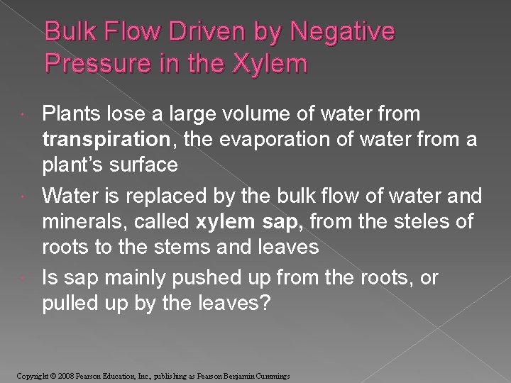 Bulk Flow Driven by Negative Pressure in the Xylem Plants lose a large volume