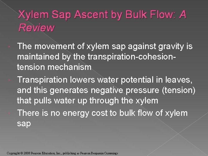 Xylem Sap Ascent by Bulk Flow: A Review The movement of xylem sap against