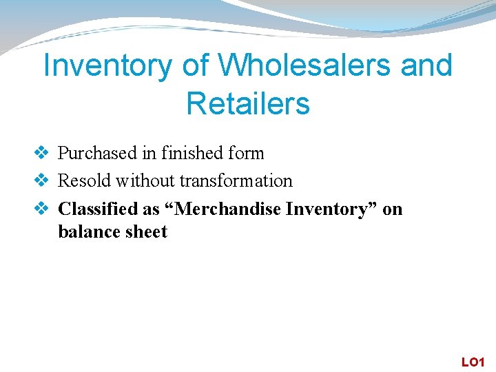 Inventory of Wholesalers and Retailers v Purchased in finished form v Resold without transformation