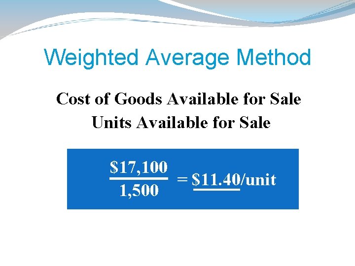 Weighted Average Method Cost of Goods Available for Sale Units Available for Sale $17,