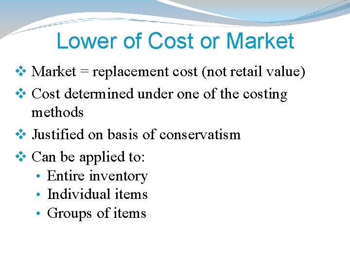 Lower of Cost or Market v Market = replacement cost (not retail value) v