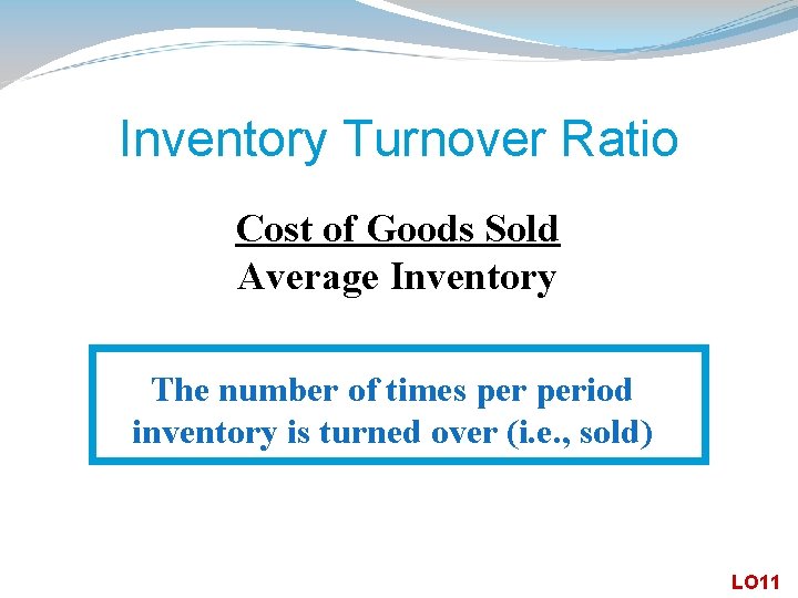 Inventory Turnover Ratio Cost of Goods Sold Average Inventory The number of times period