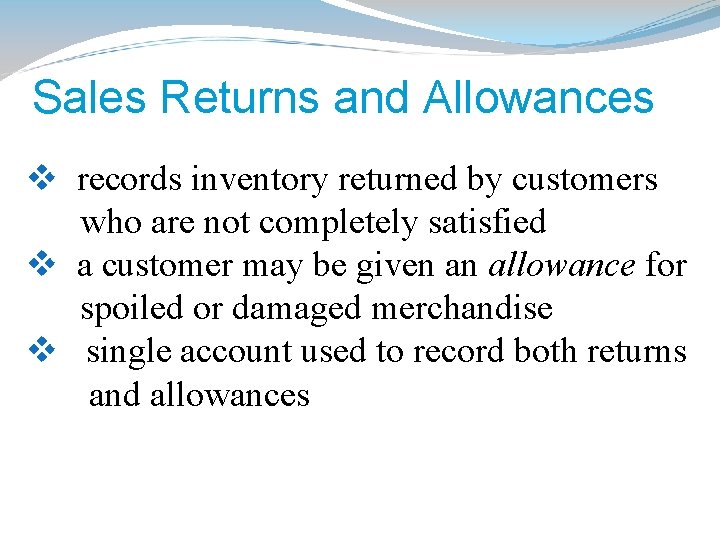 Sales Returns and Allowances v records inventory returned by customers Normal who are not