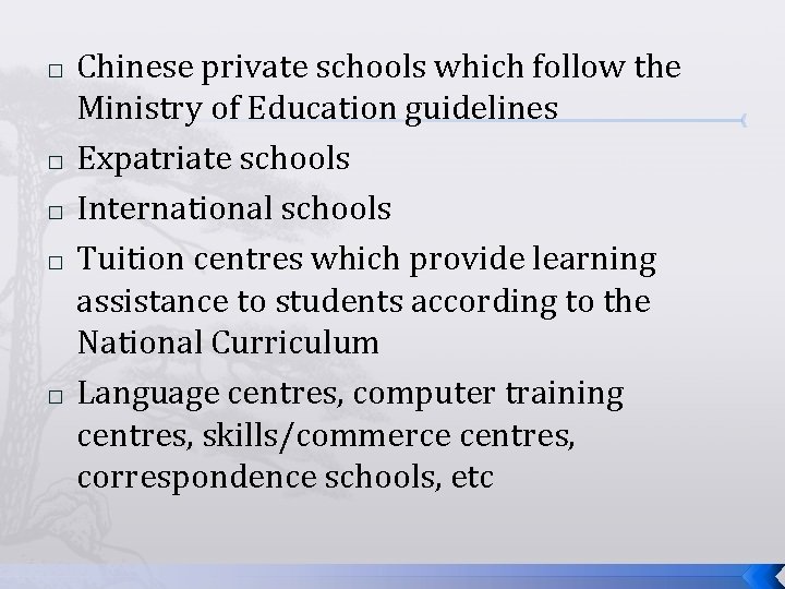 � � � Chinese private schools which follow the Ministry of Education guidelines Expatriate