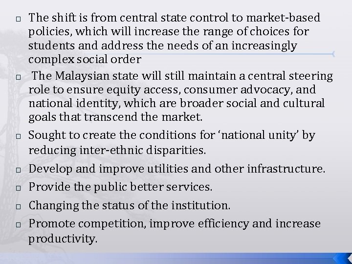 � � � � The shift is from central state control to market-based policies,