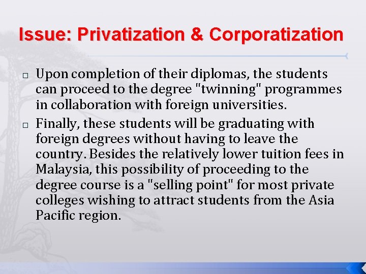 Issue: Privatization & Corporatization � � Upon completion of their diplomas, the students can