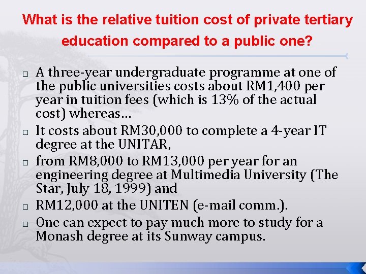 What is the relative tuition cost of private tertiary education compared to a public