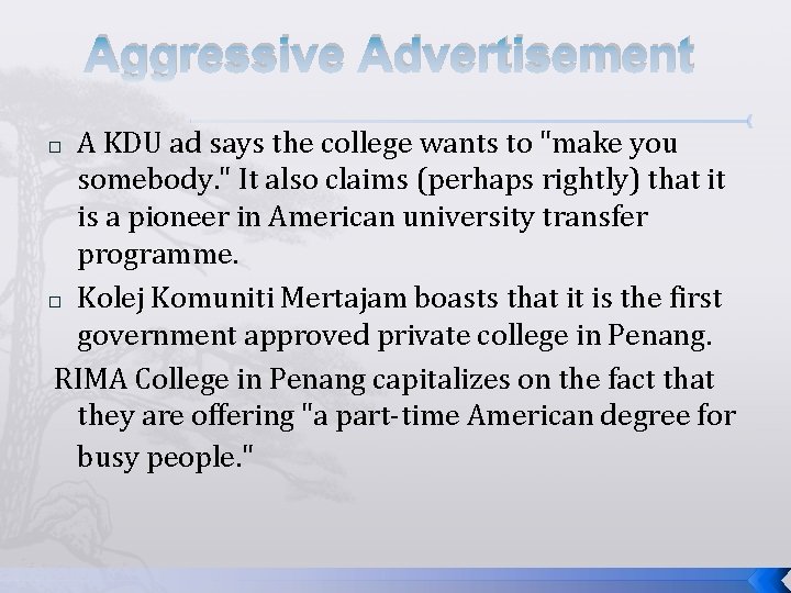 Aggressive Advertisement A KDU ad says the college wants to "make you somebody. "
